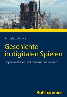 Schwarz |  Geschichte in digitalen Spielen | Buch |  Sack Fachmedien
