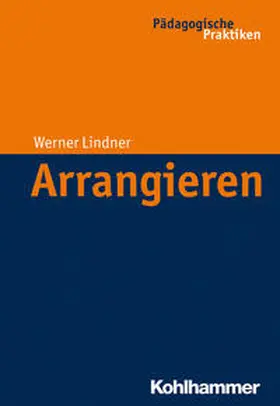 Lindner |  Arrangieren | Buch |  Sack Fachmedien