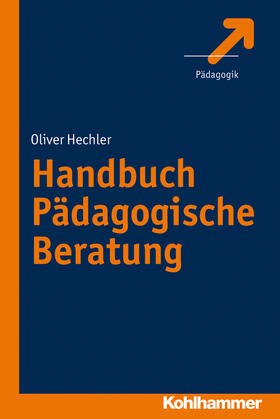 Hechler | Handbuch Pädagogische Beratung | Buch | 978-3-17-022474-2 | sack.de