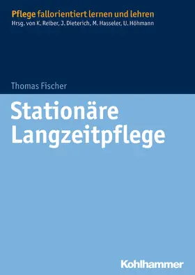 Fischer | Stationäre Langzeitpflege | Buch | 978-3-17-022489-6 | sack.de