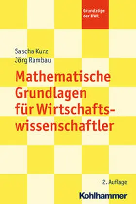 Kurz / Rambau | Mathematische Grundlagen für Wirtschaftswissenschaftler | Buch | 978-3-17-022533-6 | sack.de