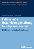 Dieterich / Reiber |  Fallbasierte Unterrichtsgestaltung - Grundlagen und Konzepte | Buch |  Sack Fachmedien