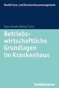Bettig / Zapp / Oswald |  Betriebswirtschaftliche Grundlagen im Krankenhaus | Buch |  Sack Fachmedien