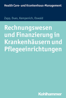 Zapp / Oswald / Dues | Rechnungswesen und Finanzierung in Krankenhäusern und Pflegeeinrichtungen | Buch | 978-3-17-022613-5 | sack.de