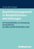 Welz-Spiegel |  Qualitätsmanagement in Rehabilitationseinrichtungen | Buch |  Sack Fachmedien