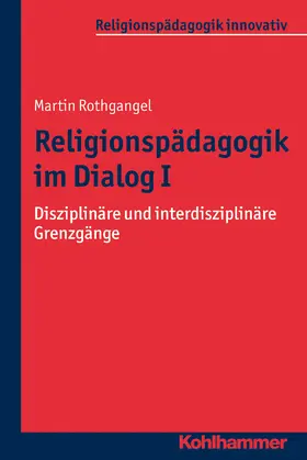 Rothgangel |  Religionspädagogik im Dialog I | Buch |  Sack Fachmedien