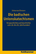 Ehmann |  Ehmann, J: Badischen Unionskatechismen | Buch |  Sack Fachmedien