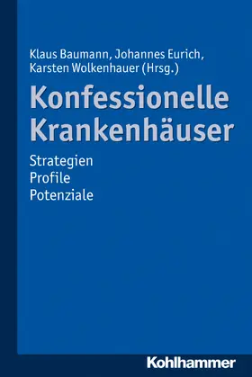 Baumann / Eurich / Wolkenhauer |  Konfessionelle Krankenhäuser | Buch |  Sack Fachmedien