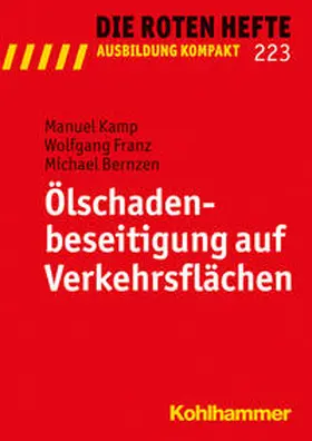 Kamp / Franz / Bernzen | Ölschadenbeseitigung auf Verkehrsflächen | Buch | 978-3-17-022662-3 | sack.de