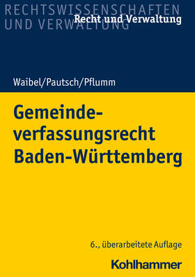 Waibel / Pautsch / Pflumm |  Gemeindeverfassungsrecht Baden-Württemberg | Buch |  Sack Fachmedien