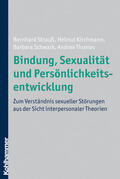 Strauß / Kirchmann / Schwark |  Bindung, Sexualität und Persönlichkeitsentwicklung | eBook | Sack Fachmedien