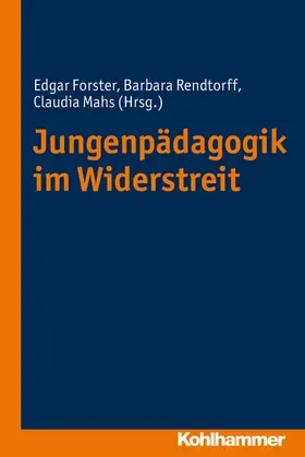 Forster / Rendtorff / Mahs |  Jungenpädagogik im Widerstreit | eBook | Sack Fachmedien