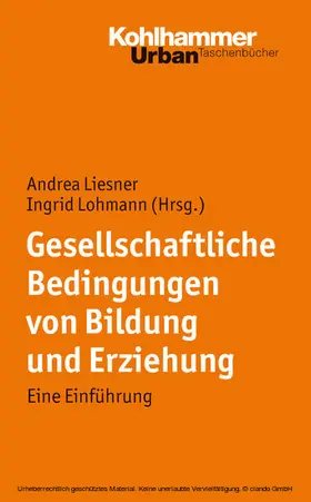 Liesner / Lohmann |  Gesellschaftliche Bedingungen von Bildung und Erziehung | eBook | Sack Fachmedien