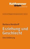 Rendtorff / Kade / Helsper |  Erziehung und Geschlecht | eBook | Sack Fachmedien