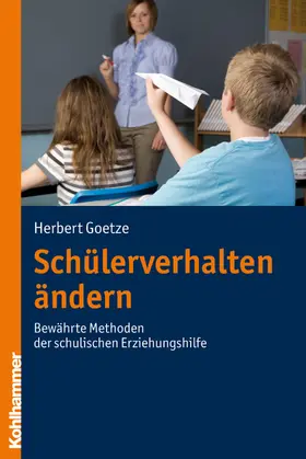 Goetze |  Schülerverhalten ändern | eBook | Sack Fachmedien