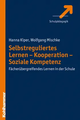 Kiper / Mischke |  Selbstreguliertes Lernen - Kooperation - Soziale Kompetenz | eBook | Sack Fachmedien