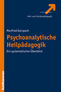 Gerspach |  Psychoanalytische Heilpädagogik | eBook | Sack Fachmedien