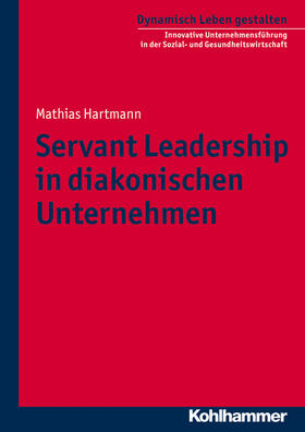 Hartmann | Servant Leadership in diakonischen Unternehmen | Buch | 978-3-17-022959-4 | sack.de