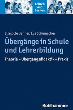 Denner / Schumacher |  Übergänge in Schule und Lehrerbildung | Buch |  Sack Fachmedien