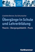 Denner / Schumacher |  Übergänge in Schule und Lehrerbildung | Buch |  Sack Fachmedien