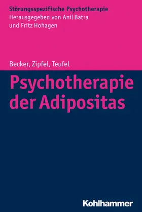 Becker / Zipfel / Teufel |  Psychotherapie der Adipositas | Buch |  Sack Fachmedien