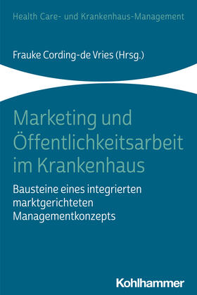 Cording-de Vries / Arnold |  Marketing und Öffentlichkeitsarbeit im Krankenhaus | Buch |  Sack Fachmedien