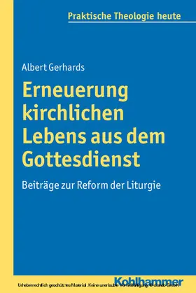 Gerhards / Bitter / Kohler-Spiegel |  Erneuerung kirchlichen Lebens aus dem Gottesdienst | eBook | Sack Fachmedien