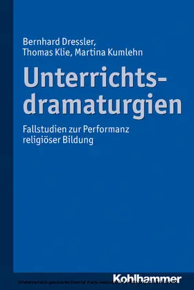 Dressler / Klie / Kumlehn |  Unterrichtsdramaturgien | eBook | Sack Fachmedien