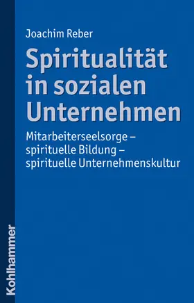 Reber | Spiritualität in sozialen Unternehmen | E-Book | www.sack.de