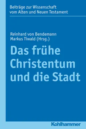Bendemann / Tiwald / Gielen | Das frühe Christentum und die Stadt | E-Book | sack.de