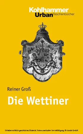 Groß |  Die Wettiner | eBook | Sack Fachmedien