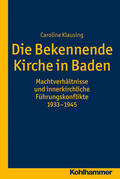 Klausing |  Die Bekennende Kirche in Baden | Buch |  Sack Fachmedien