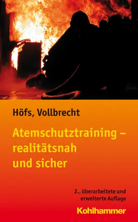 Höfs / Vollbrecht |  Atemschutztraining - realitätsnah und sicher | Buch |  Sack Fachmedien