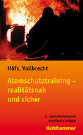 Höfs / Vollbrecht |  Höfs, T: Atemschutztraining - realitätsnah und sicher | Buch |  Sack Fachmedien