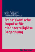 Holderegger / Delgado / Rotzetter |  Franziskanische Impulse für die interreligiöse Begegnung | Buch |  Sack Fachmedien