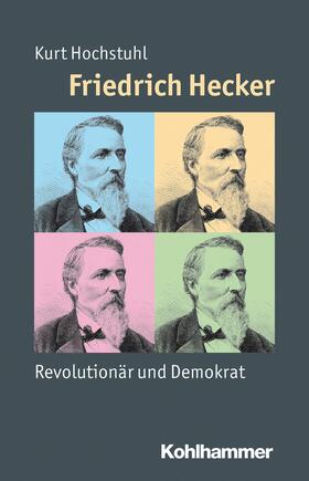 Hochstuhl / Angster / Steinbach | Friedrich Hecker | E-Book | sack.de