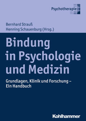 Strauß / Schauenburg | Bindung in Psychologie und Medizin | Buch | 978-3-17-023355-3 | sack.de