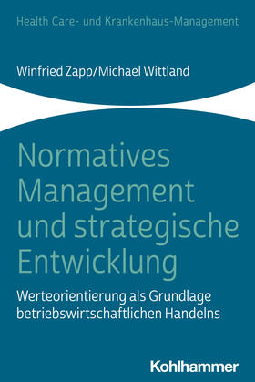 Zapp / Wittland | Normatives Management und strategische Entwicklung | Buch | 978-3-17-023358-4 | sack.de