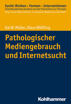 Müller / Wölfling |  Pathologischer Mediengebrauch und Internetsucht | Buch |  Sack Fachmedien