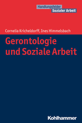 Kricheldorff / Himmelsbach | Gerontologie und Soziale Arbeit | Buch | 978-3-17-023370-6 | sack.de
