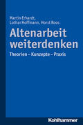 Hoffmann / Erhardt / Roos |  Altenarbeit weiterdenken | Buch |  Sack Fachmedien