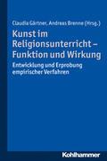 Gärtner / Brenne |  Kunst im Religionsunterricht - Funktion und Wirkung | Buch |  Sack Fachmedien