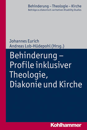 Eurich / Lob-Hüdepohl |  Behinderung - Profile inklusiver Theologie, Diakonie | Buch |  Sack Fachmedien