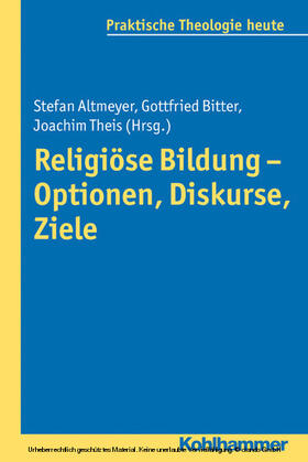 Altmeyer / Bitter / Theis | Religiöse Bildung - Optionen, Diskurse, Ziele | E-Book | sack.de