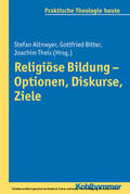 Altmeyer / Bitter / Theis |  Religiöse Bildung - Optionen, Diskurse, Ziele | eBook | Sack Fachmedien