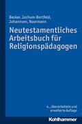 Becker / Jochum-Bortfeld / Johannsen |  Neutestamentliches Arbeitsbuch für Religionspädagogen | eBook | Sack Fachmedien