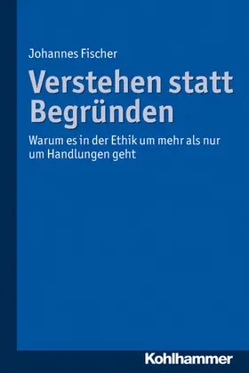 Fischer |  Verstehen statt Begründen | eBook | Sack Fachmedien