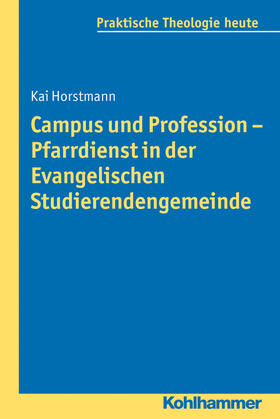 Horstmann / Klie / Wagner-Rau | Campus und Profession - Pfarrdienst in der Evangelischen Studierendengemeinde | E-Book | sack.de