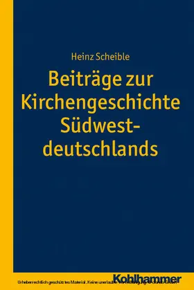 Scheible |  Beiträge zur Kirchengeschichte Südwestdeutschlands | eBook | Sack Fachmedien