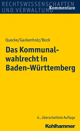 Quecke / Gackenholz / Bock | Das Kommunalwahlrecht in Baden-Württemberg | Buch | 978-3-17-023695-0 | www.sack.de